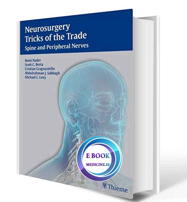 دانلود کتابNeurosurgery Tricks of the Trade - Spine and Peripheral Nerves: Spine and Peripheral Nerves 1st2019 ( PDF)